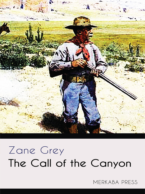 Title details for The Call of the Canyon by Zane Grey - Available